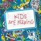 Kids Are Playing