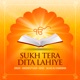 Sukh Tera Dita Lahiye Single