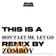 Don t Let Me Let Go Zomboy Remix Single