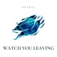 Watch You Leaving Single