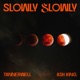 Slowly Slowly Single