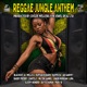 Reggae Jungle Anthem feat Mello G Ruffian Rugged Rafeelya Jah Garvey Daddy Freddy Zantelly Milton Samms Junior Morgan Lupa Sleepy Wonder Da Fuchaman Parly B Single