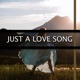 Just a Love Song Single