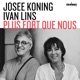 Plus fort que nous feat Ivan Lins Single