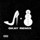 OKAY Remix Single