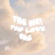 The Way You Love Me feat Kirsten Arian Single