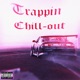 Trappin Chill out Single