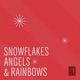 Snowflakes Angels Rainbows Single