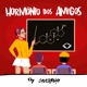 Hormônio Dos Amigos Single