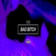 Bad Bitch Single