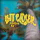 Bit Closer Single