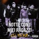 Notte con i miei ragazzi Single
