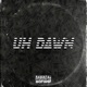 Uh Dawn Single