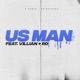 Us Man feat Villain RD Single