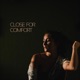 Close For Comfort Single