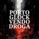 Porto Glock Vendo Droga Single