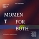 Moment For Both Single