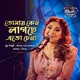Tomay Keno Lagchhe Eto Chena Single