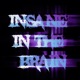 Insane In The Brain slowed sped up Single