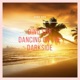 Dancing on the Darkside Single