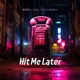 Hit Me Later Single