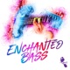Enchanted Bass