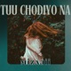 Tuu Chodiyo Na Single