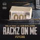Rackz on Me feat Future Single