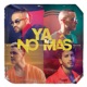 Ya No Más feat Sebastián Yatra Single
