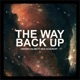 The Way Back Up feat Nick Acquroff Single