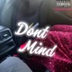 Dont Mind feat Arg3n1s Single