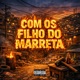 Com os Filhos do Marreta Single