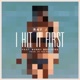 I Hit It First feat Bobby Brackins Single