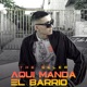 Aqui Manda El Barrio Single