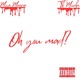 Oh You Mad feat TK MURKE Single