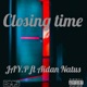 Closing Time feat Aidan Natus JayP Single