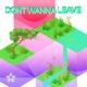 Don t Wanna Leave Single