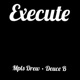 Execute feat Deuce B Single