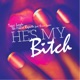 He s My Bitch feat Brian Lucas Remixes EP