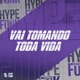 Vai Tomando Toda Vida Single