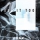 Feel It Too Single