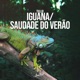 Iguana Saudade Do Verao Single