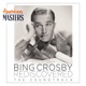Bing Crosby Rediscovered The Soundtrack American Masters