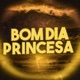 Bom Dia Princesa Single