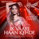 Ik Vaari Haan Kehde Single