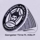 Gangster Time feat Killa P Single