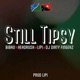 Still Tipsy feat Bibao Headrush Lipi Single