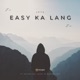 Easy Ka Lang feat Pzycho Sid Axcel Single