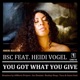 You Got What You Give feat Heidi Vogel