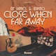 Close When Far Away Single